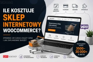 Ile kosztuje sklep internetowy WooCommerce i od czego zależy cena?