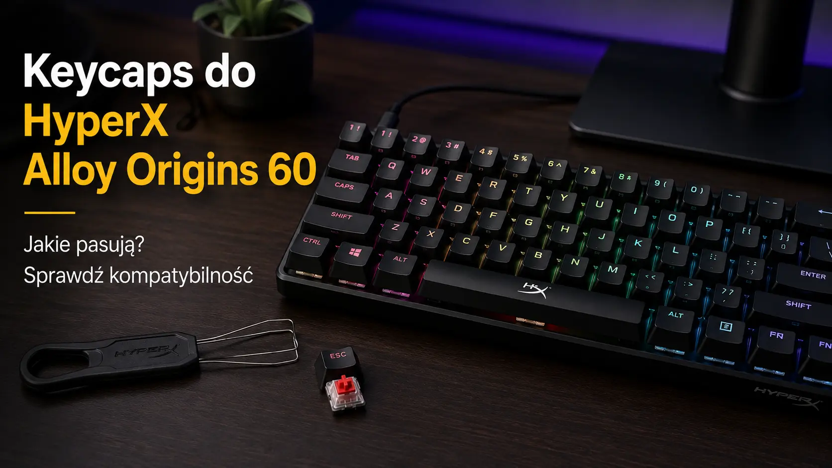 Klawiatura mechaniczna 60% ze zdjętym klawiszem Esc – poradnik o keycapsach do HyperX Alloy Origins 60