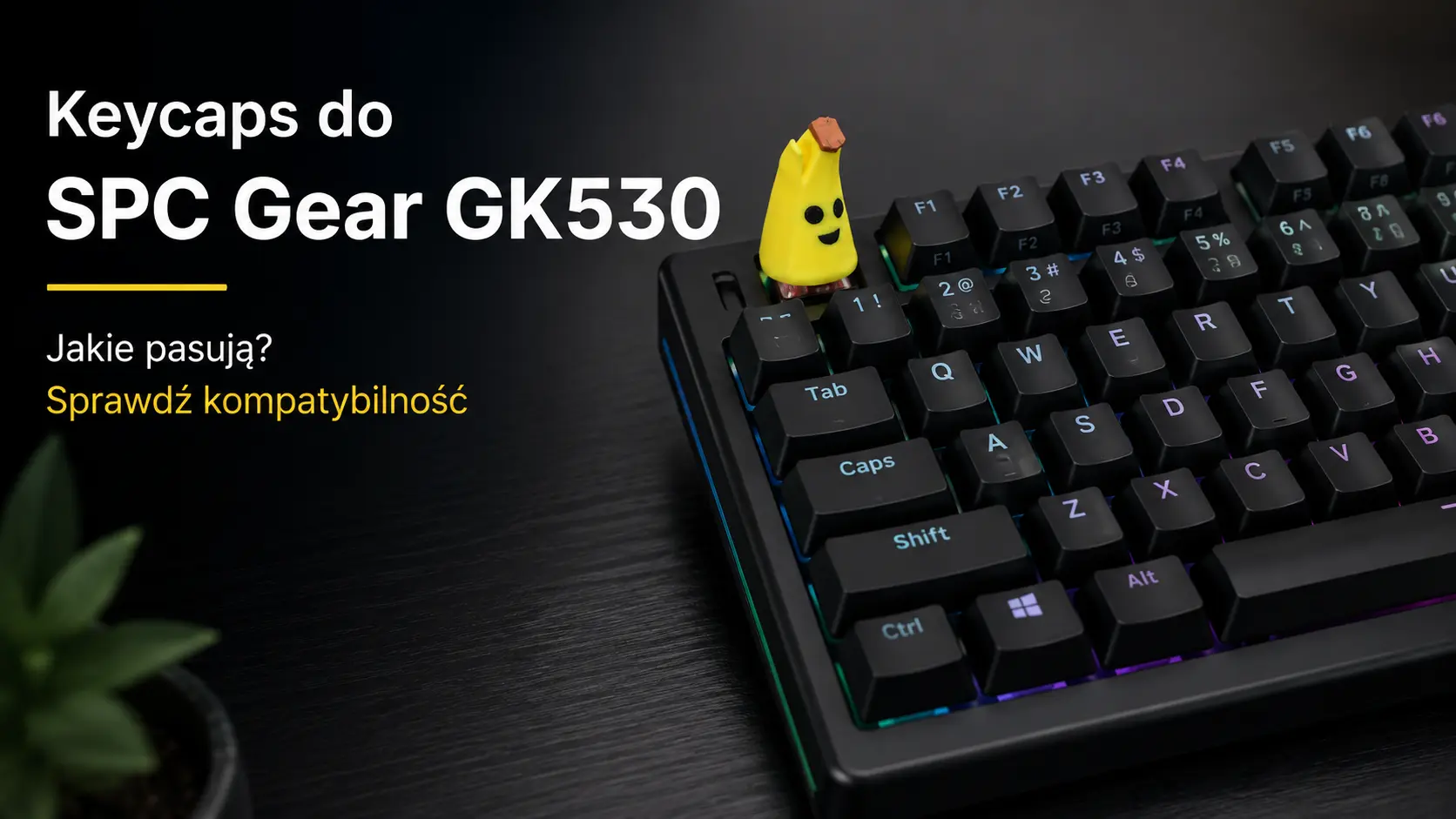 Rzeczywisty keycap Banan z oferty AimNowShop na klawiaturze mechanicznej – keycaps do SPC Gear GK530